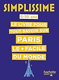 Le livre pour tout savoir sur Paris le + facile du monde /