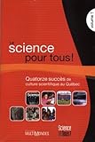La science pour tous! 1, Quatorze succès de culture scientifique au Québec /