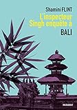 L'inspecteur Singh enquête à Bali /
