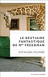 Le bestiaire fantastique de Mme Freedman /