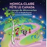 Monica-Claire fête le Canada : un voyage de découvertes /