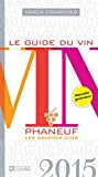 Le guide du vin Phaneuf 2015 : les grappes d'or /