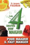 Les 4 secrets pour maigrir /