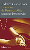La maison de Bernarda Alba : drame de femmes dans les villages d'Espagne = La casa de Bernarda Alba : drama de mujeres en los pueblos de España /