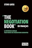 "The negotiation book" en français : la référence absolue pour mener des négociations gagnantes /