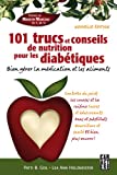 101 trucs et conseils de nutrition pour les diabétiques : bien gérer la médication et les aliments /