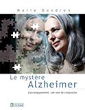 Le mystère Alzheimer : l'accompagnement, une voie de tendresse et de compassion /