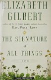 The signature of all things/cElizabeth Gilbert.