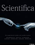 Scientifica : guide du monde des sciences : mathématiques, physique, astronomie, biologie, chimie, géologie, médecine /