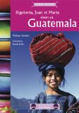 Rigoberta, Juan et Marta vivent au Guatemala /