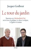 Le tour du jardin : entretiens avec Mathieu Bock-Côté sur les livres, la politique, la culture, la religion, le Québec et la saisine /