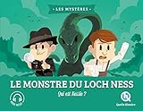 Le monstre du Loch Ness : qui est Nessie? /