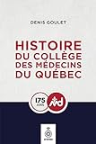 Histoire du Collège des médecins du Québec, 1847-2022 : 175 ans /