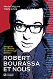 Robert Bourassa et nous : 45 regards sur l'homme et son héritage politique /