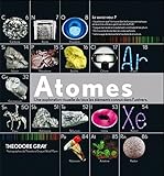 Atomes : une exploration visuelle de tous les éléments connus de l'univers /