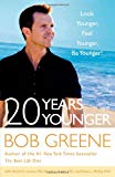 20 years younger : look younger, feel younger, be younger! /