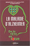 La maladie d'Alzheimer : de la tête au coeur /