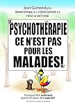 La psychothérapie, ce n'est pas pour les malades! /