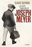 La fuite sans fin de Joseph Meyer /