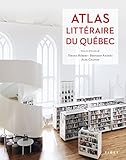 Atlas littéraire du Québec /