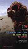 Escapades pour chien et autres idées de sorties : guide pratique pour tout le Québec /