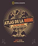 Atlas de la bière : un tour du monde des meilleures brasseries /