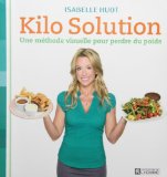 Kilo solution : une méthode visuelle pour perdre du poids /