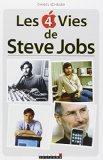 Les 4 vies de Steve Jobs /