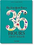 The New York times 36 hours. Asie et Océanie /