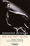 You are not alone : le vrai Michael dans les yeux de son frère /