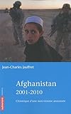 Afghanistan, 2001-2010 : chronique d'une non-victoire annoncée /