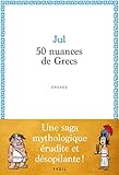 50 nuances de Grecs : épopée /