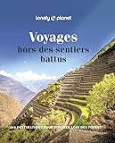 Voyages hors des sentiers battus : 100 destinations pour voyager loin des foules /
