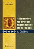 Dictionnaire des souches allemandes et scandinaves au Québec /