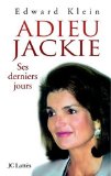 Adieu Jackie : ses derniers jours /