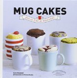 Mug cakes : les gâteaux fondants et moelleux prêts en 5 minutes chrono /