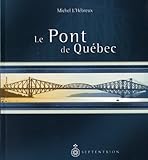 Le pont de Québec /