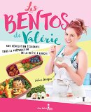 Les bentos de Valérie : une révolution éclatante dans la préparation de la boîte à lunch /