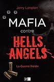 Mafia contre Hells Angels : la guerre froide /