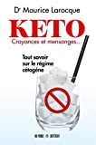 Keto : croyances et mensonges... : tout savoir sur le régime cétogène /