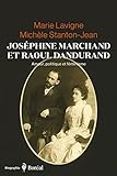 Joséphine Marchand et Raoul Dandurand : amour, politique et féminisme /