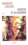 Coyotes et alligators : roman /