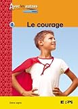 Le courage /