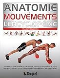 Anatomie et mouvements : l'encyclopédie /