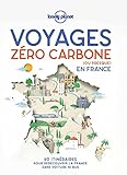 Voyages zéro carbone (ou presque) en France : 60 itinéraires clés en main pour découvrir la France sans voiture ni bus.