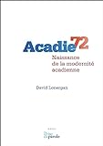 Acadie 1972 : naissance de la modernité acadienne /