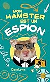 Mon hamster est un espion /