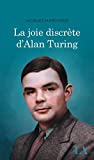 La joie discrète d'Alan Turing /