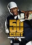 50 Cent : réussir à tout prix! /