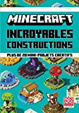 Minecraft, incroyables constructions : plus de 20 mini-projets créatifs /
